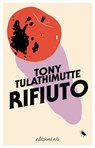 Rifiuto - Tony Tulathimutte - 9788833579399