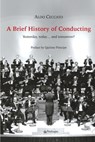A Brief History of Conducting: Yesterday, today... and tomorrow? - Aldo Ceccato - 9788833641874