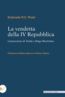 La vendetta della IV Repubblica - Emanuele R.C. Rossi - 9788833656458