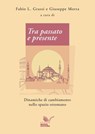 Tra passato e presente - Fabio L. Grassi ; Giuseppe Motta - 9788833657738