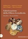 Valorizzazione della Filiera Cerealicola - Giuliana Vinci ; Sabrina A. Prencipe ; Marco Ruggeri ; Marco Savastano - 9788833657899