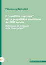 Il "conflitto continuo" nella geopolitica marittima del XXI secolo - Francesco Zampieri - 9788833657974