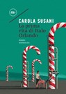 La prima vita di Italo Orlando - Carola Susani - 9788833890265