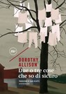 Due o tre cose che so di sicuro - Dorothy Allison - 9788833890333