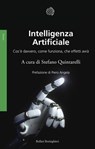 Intelligenza artificiale - Stefano Quintarelli ; Claudia Giulia Ferrauto ; Francesco Corea ; Fabio Fossa ; Andrea Loreggia ; Salvatore Sapienza - 9788833935584
