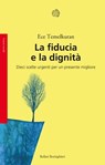 La fiducia e la dignità - Ece Temelkuran - 9788833935652