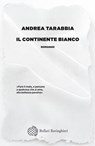 Il Continente bianco - Andrea Tarabbia - 9788833935713