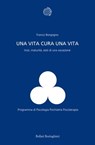 Una vita cura una vita - Franco Borgogno - 9788833935829