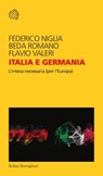 Italia e Germania - Beda Romano ; Federico Niglia ; Flavio Valeri - 9788833936482