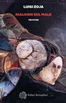 Dialoghi sul male - Luigi Zoja - 9788833937854