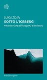 Sotto l'iceberg - Luigi Zoja - 9788833940731