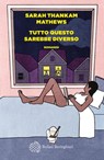 Tutto questo sarebbe diverso - Sarah Thankam Mathews - 9788833941226