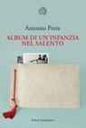 Album di un'infanzia nel Salento - Antonio Prete - 9788833942674