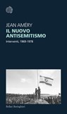 Il nuovo antisemitismo - Jean Améry - 9788833944098