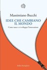Idee che cambiano il mondo - Massimiano Bucchi - 9788833944951