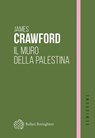 Il muro della Palestina - James Crawford - 9788833945354