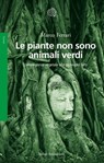 Le piante non sono animali verdi - Marco Ferrari - 9788833945668