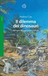 Il dilemma dei dinosauri - Andrea Cau - 9788833946061