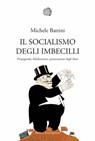 Il socialismo degli imbecilli - Michele Battini - 9788833970288