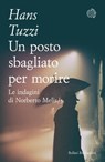 Un posto sbagliato per morire - Hans Tuzzi - 9788833970769