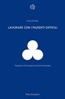 Lavorare con i pazienti difficili - Franco De Masi - 9788833971506