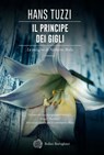 Il principe dei gigli - Hans Tuzzi - 9788833971544