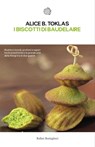 I biscotti di Baudelaire - Alice B Toklas - 9788833972268