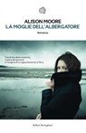 La moglie dell’albergatore - Alison Moore - 9788833972916