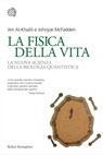 La fisica della vita - Jim Al-Khalili ; Johnjoe McFadden - 9788833974149