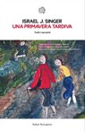 Una primavera tardiva - Israel J. Singer - 9788833974194