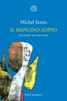 Il mancino zoppo - Michel Serres - 9788833974705