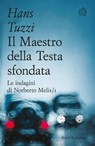 Il Maestro della Testa sfondata - Hans Tuzzi - 9788833974781