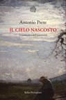 Il cielo nascosto - Antonio Prete - 9788833974934