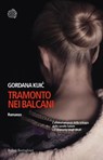 Tramonto nei Balcani - Gordana Kuić - 9788833975788