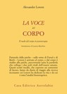 La voce del corpo - Alexander Lowen - 9788834025284