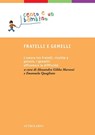 Fratelli e gemelli - Miriam Chachamu ; Prophecy Coles ; Alessandra Gibba Marsoni ; Marguerite Reid ; Margaret Rustin ; Emanuela Quagliata - 9788834025338