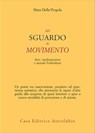 Lo sguardo in movimento - Mara Della Pergola - 9788834025383