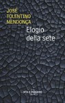 Elogio della sete - José Tolentino Mendonça - 9788834336502
