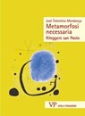 Metamorfosi necessaria - José Tolentino Mendonça - 9788834353639