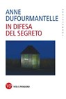 In difesa del segreto - Anne Dufourmantelle - 9788834354162