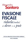 Evasione fiscale - Alessandro Santoro - 9788834358245