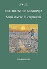 Semi invece di crepuscoli - José Tolentino Mendonça - 9788834360293