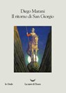 Il ritorno di San Giorgio - Diego Marani - 9788834600214