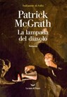 La lampada del diavolo - Patrick McGrath - 9788834604854