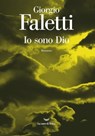 Io sono Dio - Giorgio Faletti - 9788834606674