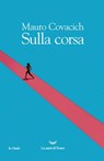 Sulla corsa - Mauro Covacich - 9788834606971