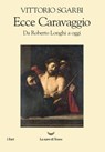 Ecce Caravaggio - Vittorio Sgarbi - 9788834608654