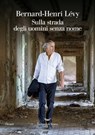Sulla strada degli uomini senza nome - Bernard-Henri Lévy - 9788834608876