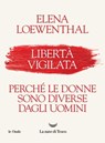 Libertà vigilata - Elena Loewenthal - 9788834608982