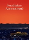 Atene nel metrò - Petros Markaris - 9788834613030